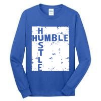 Humble Hustle Inspirational Motivational Entrepreneur Quote Gift Tall Long Sleeve T-Shirt