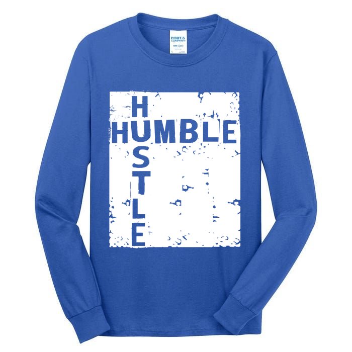 Humble Hustle Inspirational Motivational Entrepreneur Quote Gift Tall Long Sleeve T-Shirt