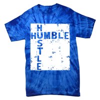 Humble Hustle Inspirational Motivational Entrepreneur Quote Gift Tie-Dye T-Shirt