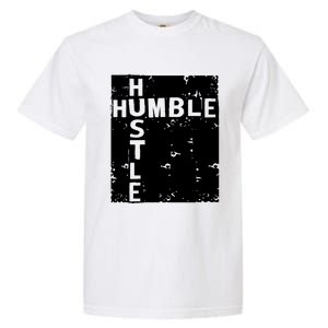 Humble Hustle Inspirational Motivational Entrepreneur Quote Gift Garment-Dyed Heavyweight T-Shirt