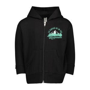 Hiker Hiking ID Rather Be In The Mountains Toddler Zip Fleece Hoodie