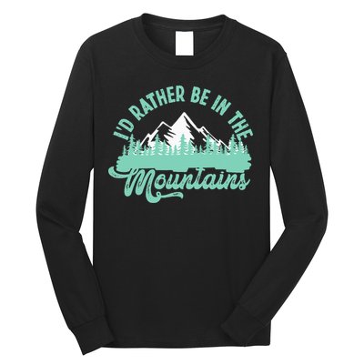 Hiker Hiking ID Rather Be In The Mountains Long Sleeve Shirt