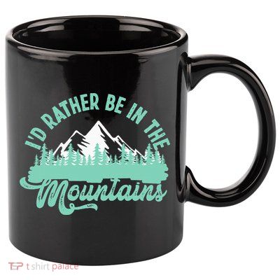 Hiker Hiking ID Rather Be In The Mountains 11oz C Handle Ceramic Mug