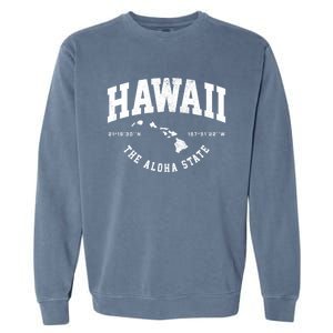 Hawaii Hawaiian Islands Coordinates State Map Souvenir Gift Garment-Dyed Sweatshirt