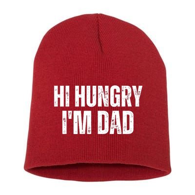 Hi Hungry I'm Dad Short Acrylic Beanie