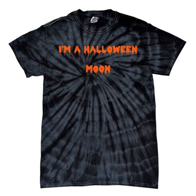 Happy Halloween I’M A Halloween Moon Spooky Tie-Dye T-Shirt