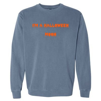 Happy Halloween I’M A Halloween Moon Spooky Garment-Dyed Sweatshirt