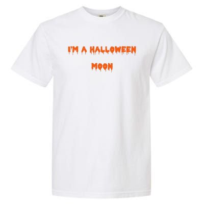 Happy Halloween I’M A Halloween Moon Spooky Garment-Dyed Heavyweight T-Shirt