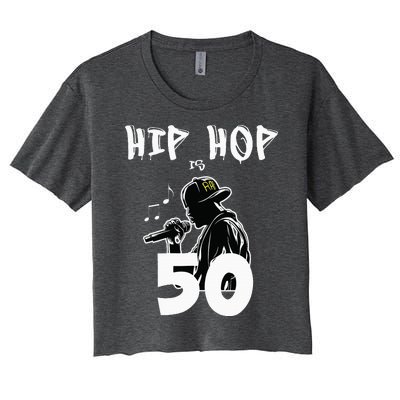 Hip Hop Is 50 50th Anniversary Freestyle Rapper Women's Crop Top Tee