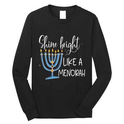 Happy Hanukkah Jewish Shine And Bright Like A Menorah Long Sleeve Shirt