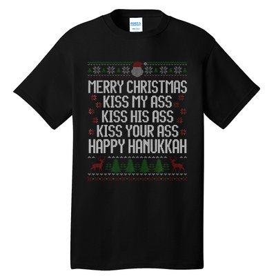 Happy Hanukkah Kiss My Ass His Ass Your Ass Merry Christmas Tall T-Shirt