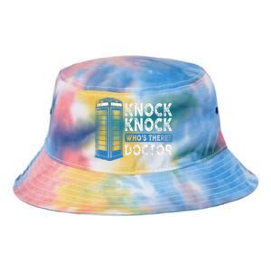 Hilarious Humor Knock Knock Doctor Funny Knock WhoS There Tie Dye Newport Bucket Hat