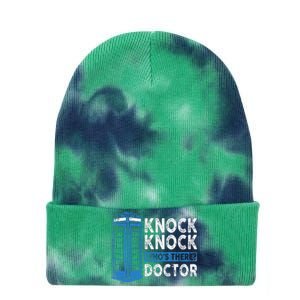 Hilarious Humor Knock Knock Doctor Funny Knock WhoS There Tie Dye 12in Knit Beanie