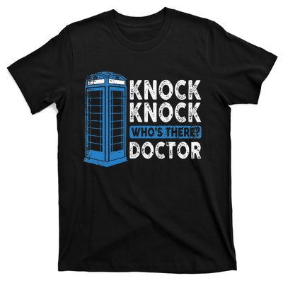 Hilarious Humor Knock Knock Doctor Funny Knock WhoS There T-Shirt