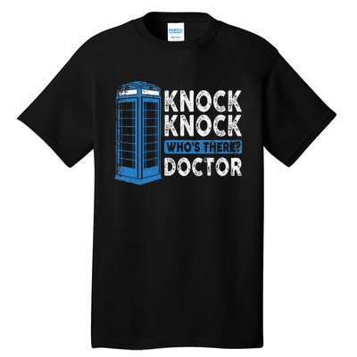 Hilarious Humor Knock Knock Doctor Funny Knock WhoS There Tall T-Shirt