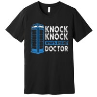 Hilarious Humor Knock Knock Doctor Funny Knock WhoS There Premium T-Shirt