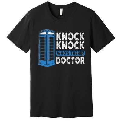 Hilarious Humor Knock Knock Doctor Funny Knock WhoS There Premium T-Shirt