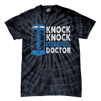 Hilarious Humor Knock Knock Doctor Funny Knock WhoS There Tie-Dye T-Shirt