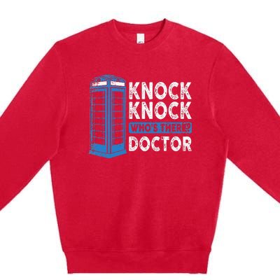 Hilarious Humor Knock Knock Doctor Funny Knock WhoS There Premium Crewneck Sweatshirt