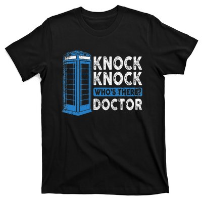 Hilarious Humor Knock Knock Doctor Funny Knock WhoS There T-Shirt