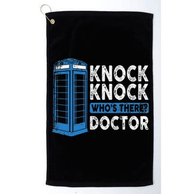 Hilarious Humor Knock Knock Doctor Funny Knock WhoS There Platinum Collection Golf Towel