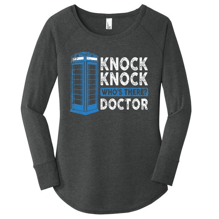 Hilarious Humor Knock Knock Doctor Funny Knock WhoS There Women's Perfect Tri Tunic Long Sleeve Shirt