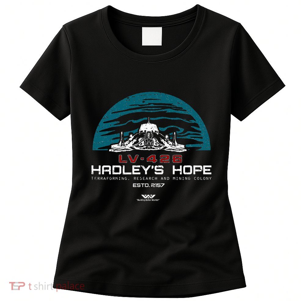 Hadley’S Hope Lv 426 Pre Distessed Aliens Womens T-Shirt