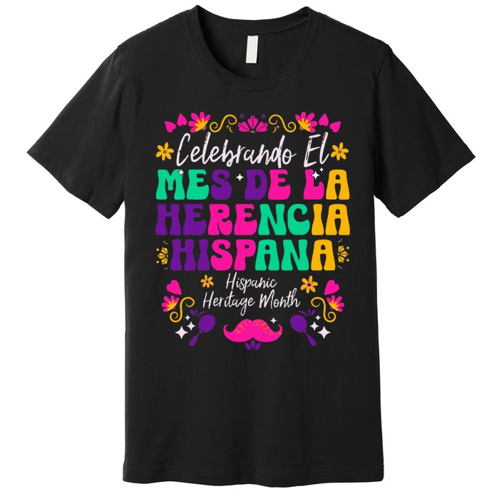 Hispanic Heritage Month Mes De La Herencia Hispana Premium T-Shirt