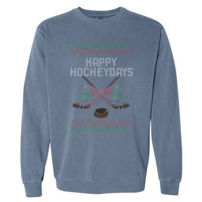 Happy Hockeydays Merry Christmas Xmas Day December 25 Hockey Gift Garment-Dyed Sweatshirt