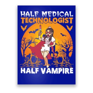 Halloween Half Medical Technologist Half Vampire Nurse Great Gift Poster