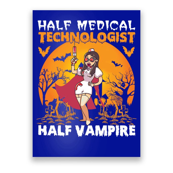 Halloween Half Medical Technologist Half Vampire Nurse Great Gift Poster