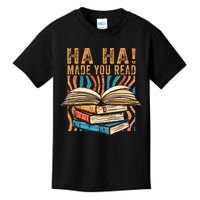 Ha Ha Made You Read Reading Quotes Bookish Book Lover Kids T-Shirt