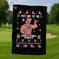 HD He Man This Way To The Christmas Party Ugly Golf Towel