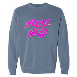 Househead House Music Edm House Head Dj Garment-Dyed Sweatshirt