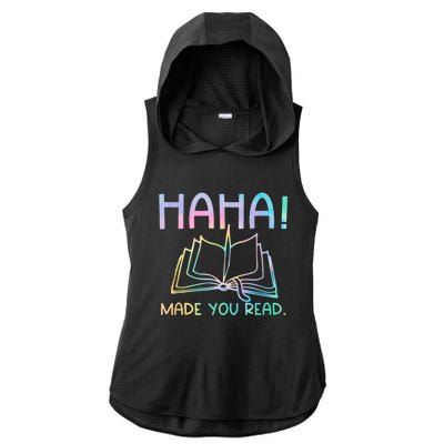 Ha Ha Made You Read Funny Reading Teacher Ladies PosiCharge Tri-Blend Wicking Draft Hoodie Tank