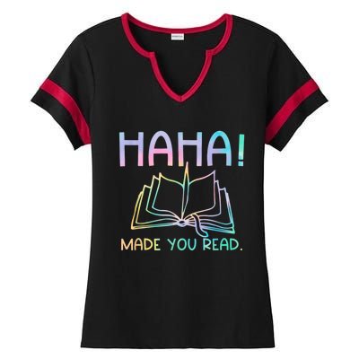 Ha Ha Made You Read Funny Reading Teacher Ladies Halftime Notch Neck Tee