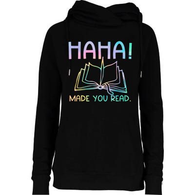 Ha Ha Made You Read Funny Reading Teacher Womens Funnel Neck Pullover Hood