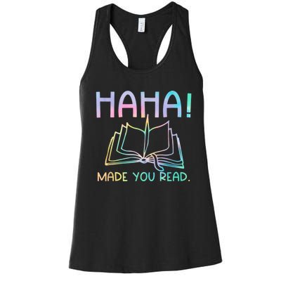 Ha Ha Made You Read Funny Reading Teacher Women's Racerback Tank