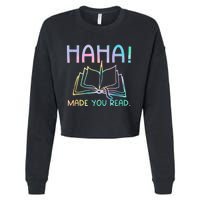 Ha Ha Made You Read Funny Reading Teacher Cropped Pullover Crew