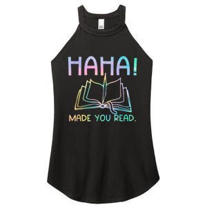 Ha Ha Made You Read Funny Reading Teacher Women's Perfect Tri Rocker Tank