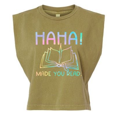 Ha Ha Made You Read Funny Reading Teacher Garment-Dyed Women's Muscle Tee