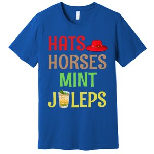 Hats Horses Mint Juleps Gift Funny Horse Racing Funny Gift Premium T-Shirt