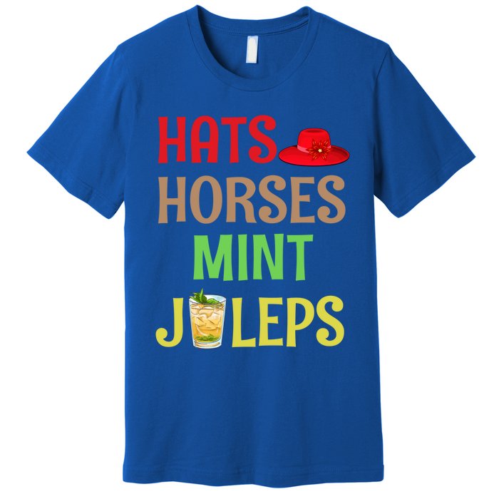 Hats Horses Mint Juleps Gift Funny Horse Racing Funny Gift Premium T-Shirt