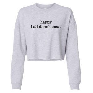 Happy Hallothanksmas Minimalistic Thanksgiving Funny Gift Cropped Pullover Crew