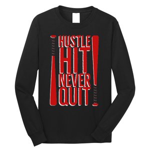 Hustle Hit Never Quit Baseball Saying Practice Workout Fan Long Sleeve Shirt