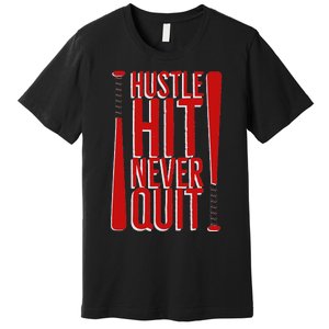 Hustle Hit Never Quit Baseball Saying Practice Workout Fan Premium T-Shirt