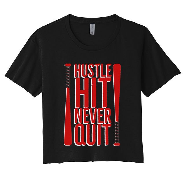 Hustle Hit Never Quit Baseball Saying Practice Workout Fan Women's Crop Top Tee