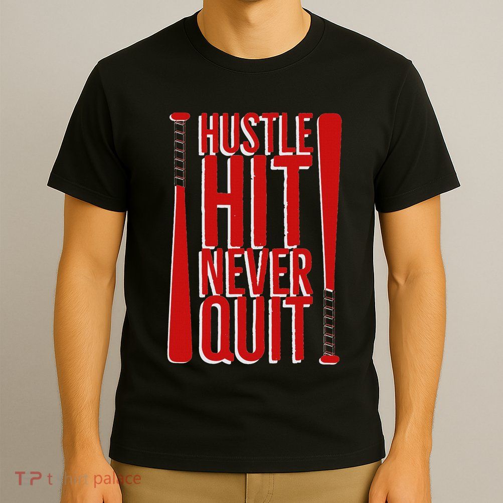 Hustle Hit Never Quit Baseball Saying Practice Workout Fan T-Shirt