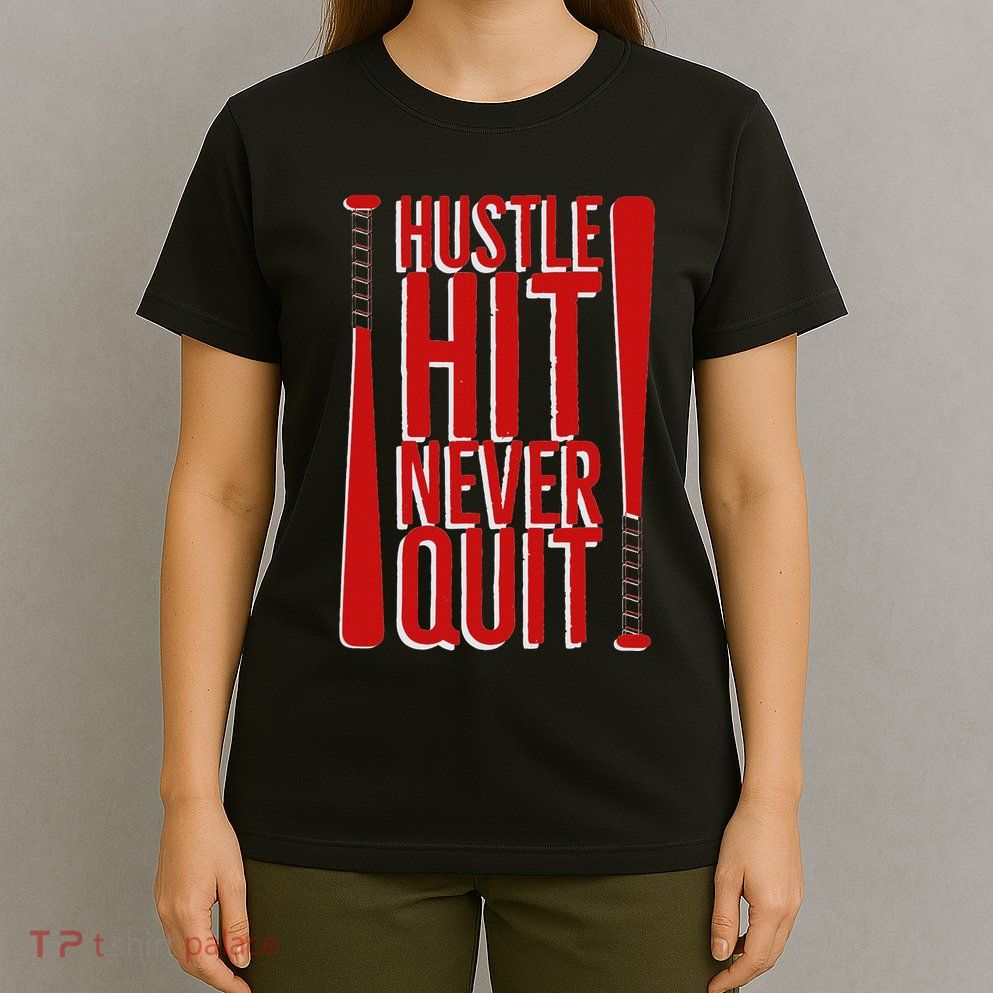 Hustle Hit Never Quit Baseball Saying Practice Workout Fan T-Shirt
