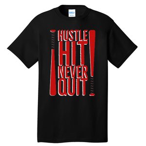 Hustle Hit Never Quit Baseball Saying Practice Workout Fan Tall T-Shirt